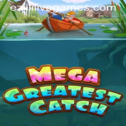 MegaGreatestCatch: Dive into the Excitement of ezjili's Newest Gaming Experience