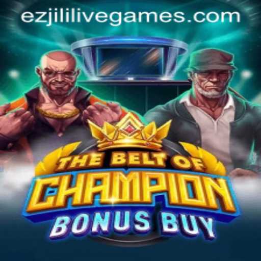 Exploring TheBeltOfChampionBonusBuy: A New Adventure in Gaming by Ezjili